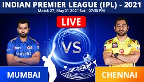 ಐಪಿಎಲ್ 2021: ಮುಂಬೈ vs ಚೆನ್ನೈ, ಪ್ಲೇಯಿಂಗ್ XI, Live ಸ್ಕೋರ್‌