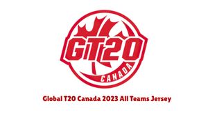 Global T20 Canada 2023 Jerseys: Kits Of All Six Teams For GT20 Season 3