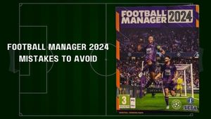 Football Manager 2024: Three basic mistakes you need to avoid as you start your FM24 save