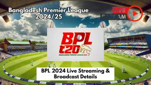 Bangladesh Premier League 2024-25, Live Streaming & Broadcast Details: How to Watch BPL in India, Bangladesh, and Other Countries?