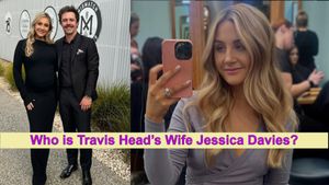 Who is Travis Head’s Wife Jessica Davies? Meet the Model and Entrepreneur Who Sparked Up the Adelaide Test