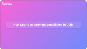 Delhi Government Launches Dedicated Department for Sports and Youth Affairs to Support Young Athletes