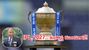 IPL 2027 కాస్త ముందుగానే.. మ్యాచ్‌ల పెంపు కష్టమే: బీసీసీఐ సెక్రటరీ