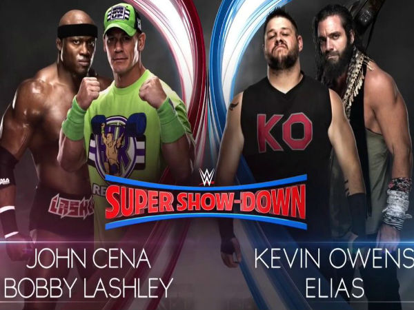Tag Team match: Bobby Lashley & John Cena vs Kevin Owens & Elias