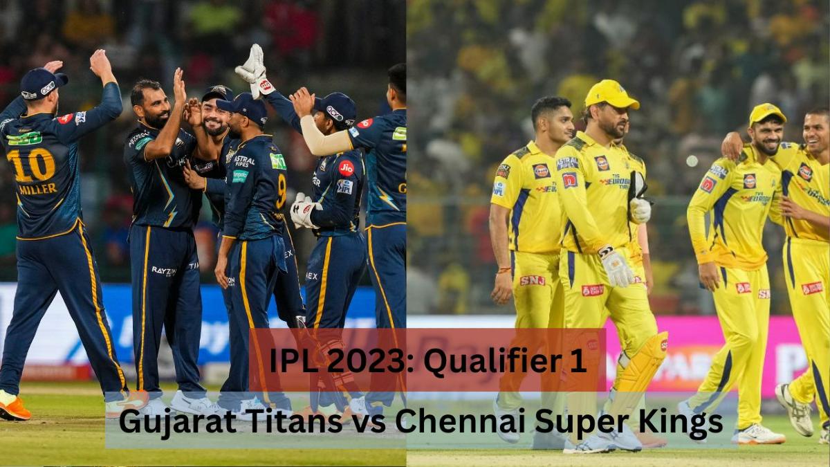 GT vs CSK IPL 2023 Playoffs GT vs CSK IPL 2023 Playoffs