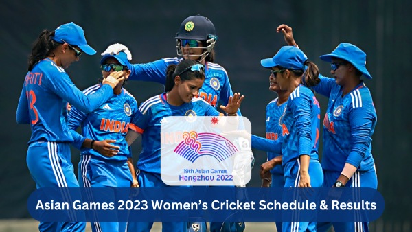 Asian Games 2023 Womens Cricket: All You Need To Know