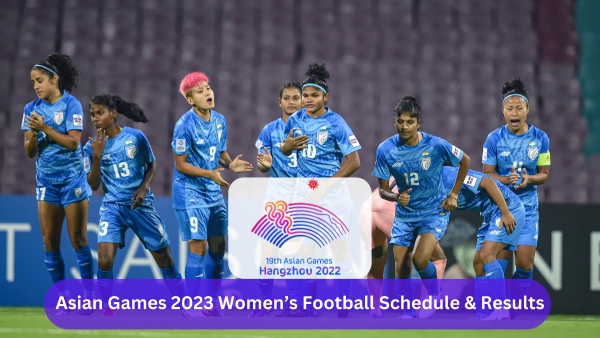 Asian Games 2023 Womens Football: All You Need To Know