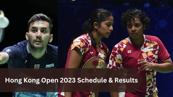 Hong Kong Open 2023: Indian Schedule & Results