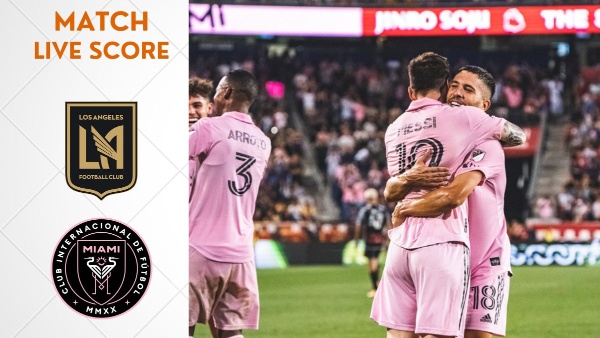 LAFC vs Inter Miami LAFC vs Inter Miami