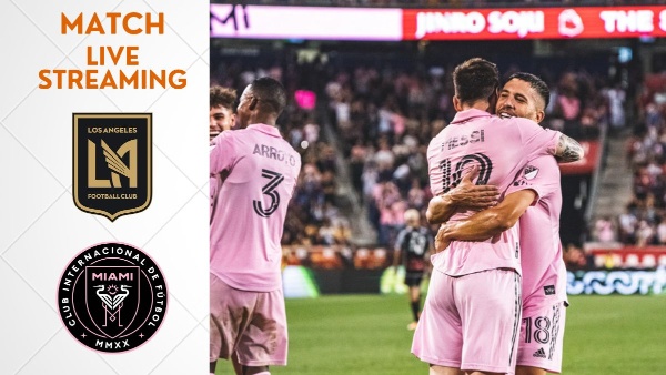 LAFC vs Inter Miami Live Streaming
