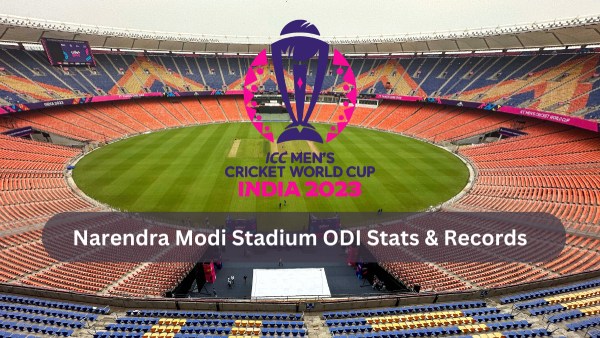 Narendra Modi Stadium ODI Stats and Record ahead of ICC World Cup 2023