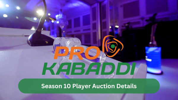 Pro Kabaddi League Season 10 Auction - All You Need To Know