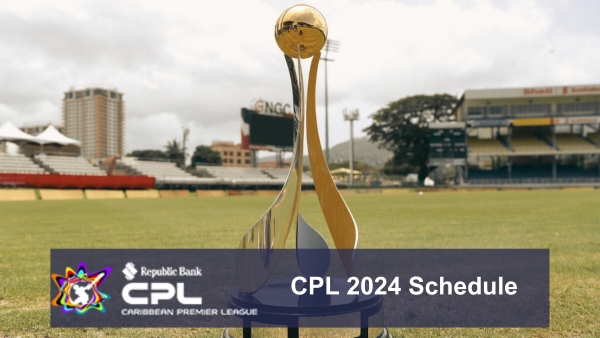 CPL 2024 Schedule