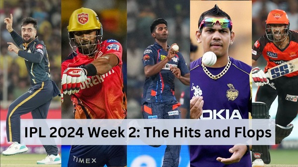 IPL 2024 Hits and Flops from Week 2