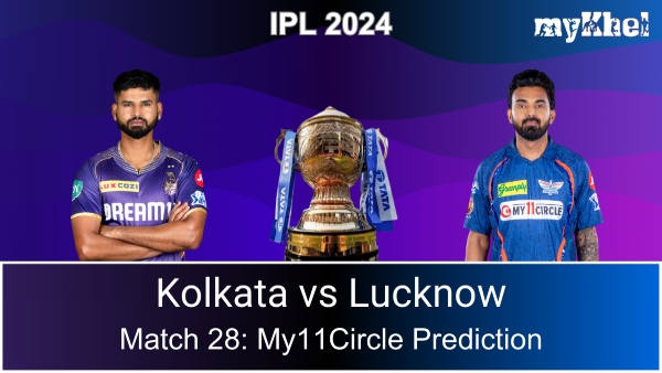 KKR vs LSG My11Circle Prediction for IPL 2024 Match 28