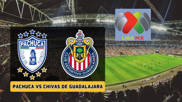 Pachuca vs Chivas