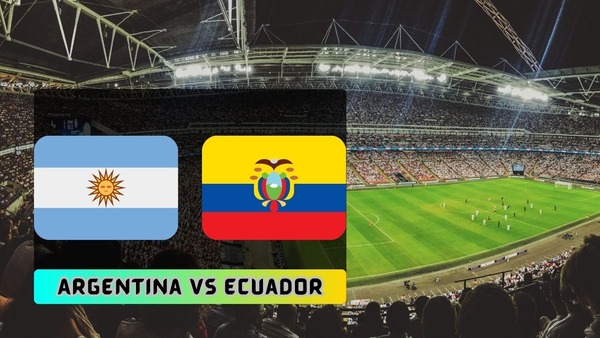 Argentina vs Ecuador