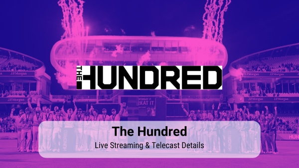 The Hundred 2024 Live Streaming and Telecast Details