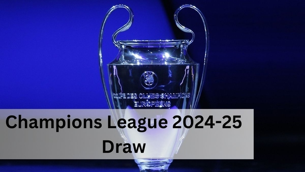 Champions League 2024-25 Draw