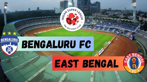 Bengaluru FC vs East Bengal