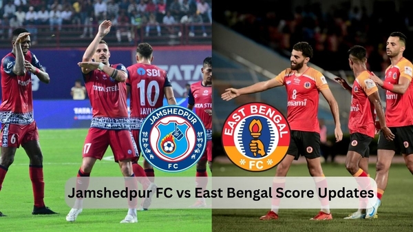 Jamshedpur FC vs East Bengal