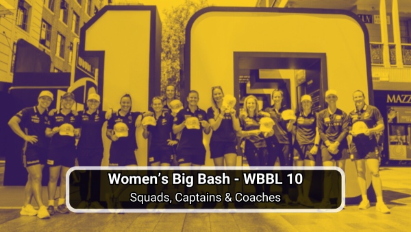 WBBL 10 Squads Captains and Coaches of all 8 teams