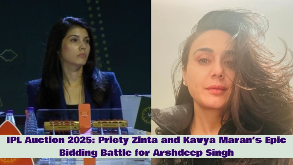 IPL Auction 2025 Priety Zinta and Kavya Maran s Epic Bidding Battle for Arshdeep Singh
