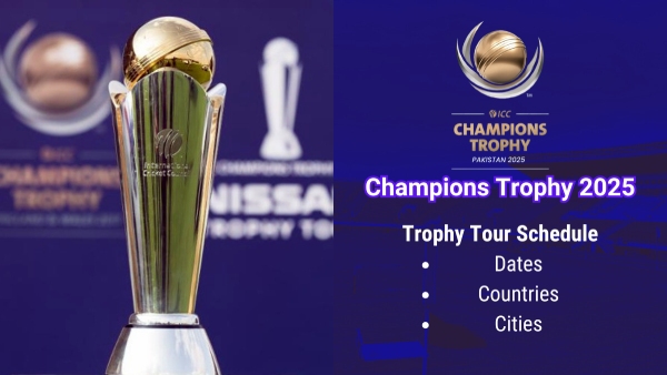 Champions Trophy 2025 - Trophy Tour Dates and Locations Revealed