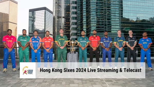 Hong Kong Sixes 2024 live streaming and telecast in India Pakistan Bangladesh and Nepal
