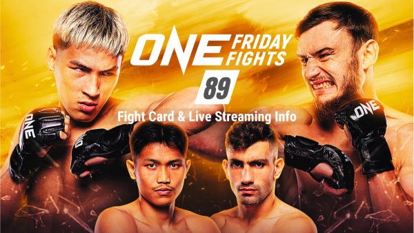ONE Friday Fights 89 Live Streaming and Fight Card details