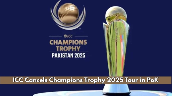 Champions Trophy 2025 In Big Blow to Pakistan ICC Cancels Planned Trophy Tour in PoK