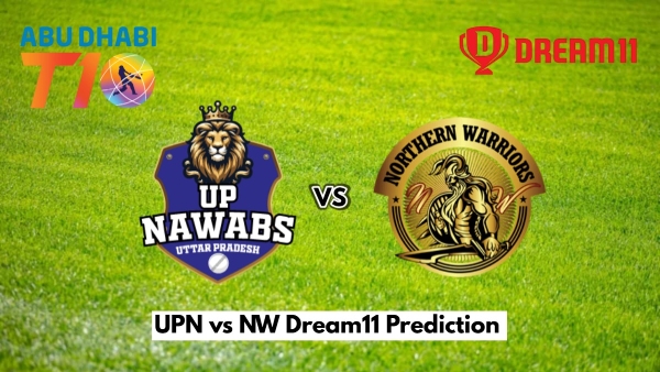 UPN vs NW Dream11 Prediction Abu Dhabi T10 2024 UP Nawabs vs Northern Warriors Fantasy XI Captain and Vice-Captain Choices 12th Match
