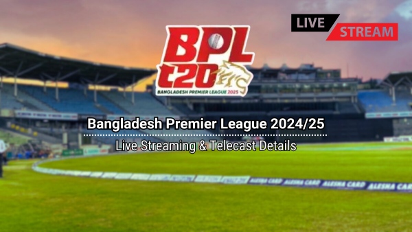 Bangladesh Premier League Live Streaming