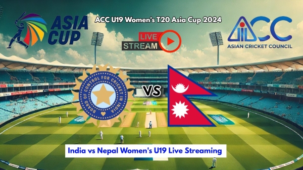 India vs Nepal U19 Women IND-W vs NEP-W live streaming ACC U19 Women s Asia Cup 2024