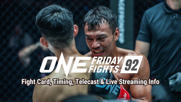 ONE Friday Fights 92 live streaming and fight card details