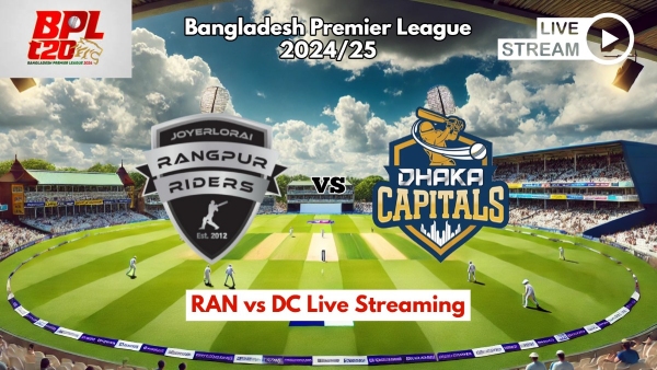 RAN vs DC Live Streaming BPL 2024 25 How to Watch Rangpur Riders vs Dhaka Capitals in India Bangladesh and other Countries