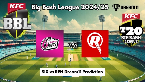 SIX vs REN SIX vs REN Dream11 BBL