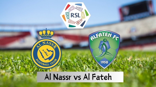 Al Nassr vs Al Fateh Al Nassr vs Al Fateh