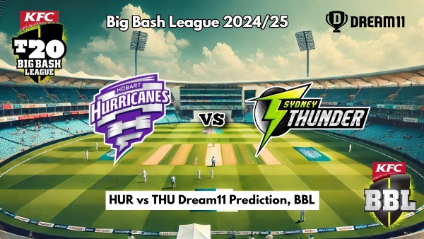 Hobart Hurricanes vs Sydney Thunder Dream11 Prediction