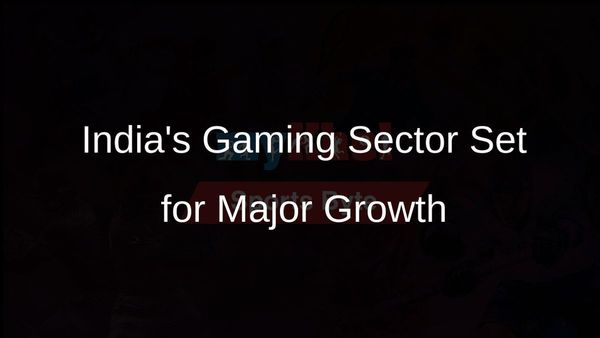 India s Gaming Sector Set for Major Growth