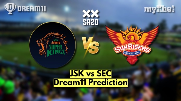 JSK vs SEC Dream11 Prediction SA20 2025 Joburg Super Kings vs Sunrisers Eastern Cape Fantasy XI Captain amp amp Vice-Captain Choices Match 22