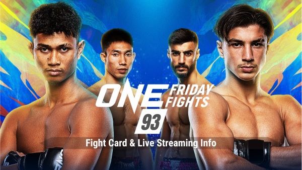 ONE Friday Fights 93 live streaming and fight card details