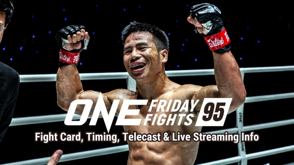 ONE Friday Fights 95 card and live streaming details ONE Friday Fights 95 card and live streaming details