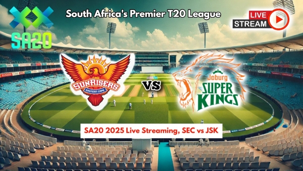 SA20 2025 Live Streaming SEC vs JSK SA20 2025 Live Streaming SEC vs JSK