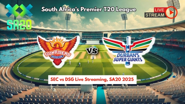 Sunrisers Eastern Cape vs Durban Super Giants live streaming details