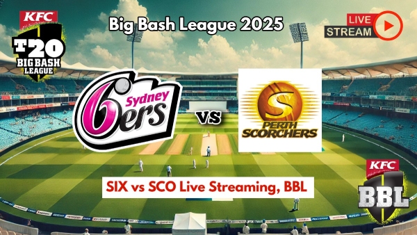 Sydney Sixers vs Perth Scorchers live streaming