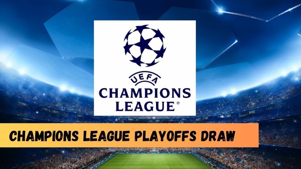 UEFA Champions League Playoffs Draw LIVE Updates