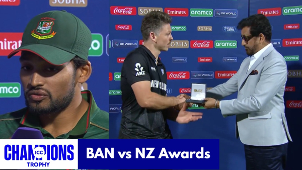 BAN vs NZ Award Winners Man of The Match Champions Trophy 2025