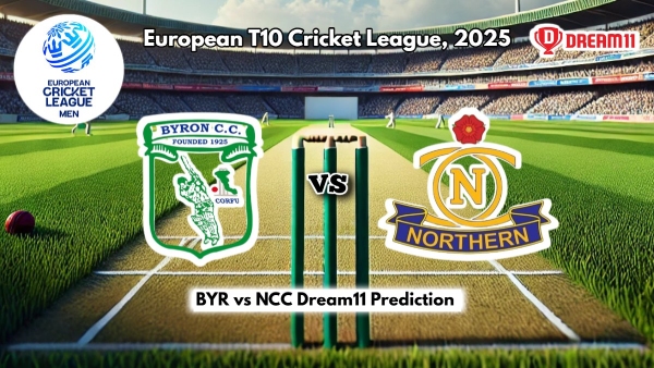 BYR vs NCC Dream11 Prediction European T10 Cricket League Byron vs Northern CC Fantasy XI Captain and Vice-Captain Choices