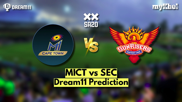 MICT vs SEC Dream11 Prediction SA20 2025 MI Cape Town vs Sunrisers Eastern Cape Fantasy XI Captain amp amp Vice-Captain Choices Final